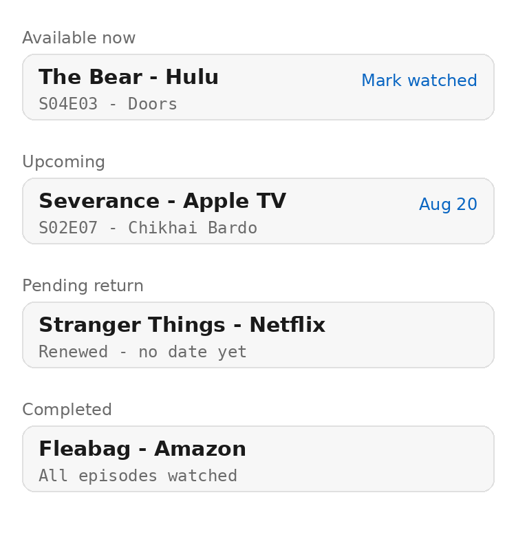 The four category sections in the list view: Available now with The Bear, Upcoming with Severance and a countdown, Pending return with Stranger Things, and Completed with Fleabag